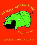 Banking with the Beard 2005 9780976622819 Front Cover