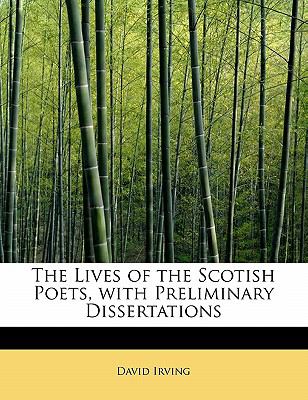 Lives of the Scotish Poets, with Preliminary Dissertations 2009 9781113806819 Front Cover