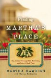 Finding Martha's Place My Journey Through Sin, Salvation, and Lots of Soul Food 2010 9781439137819 Front Cover