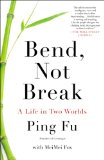 Bend, Not Break A Life in Two Worlds cover art