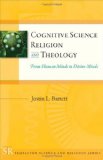 Cognitive Science, Religion, and Theology From Human Minds to Divine Minds cover art
