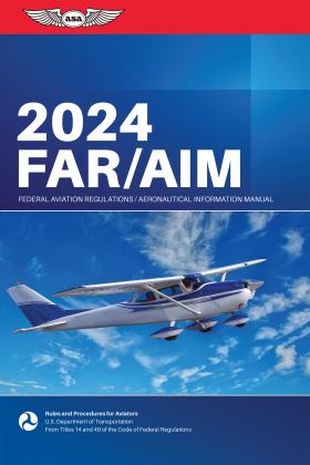 Far/aim 2024 Federal Aviation Regulations/Aeronautical Information Manual  9781644252819 Front Cover