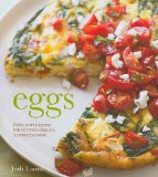 Eggs Fresh, Simple Recipes for Frittatas, Omelets, Scrambles and More 2014 9781740899819 Front Cover