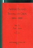 Arthur Evans: Travels in Crete 1894-1899 2001 9781841712819 Front Cover
