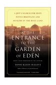 At the Entrance to the Garden of Eden A Jew's Search for Hope with Christians and Muslims in the Holy Land cover art