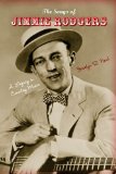 Songs of Jimmie Rodgers A Legacy in Country Music 2009 9780253220820 Front Cover