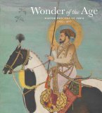 Wonder of the Age Master Painters of India, 1100-1900 cover art