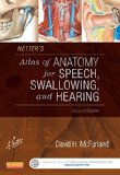 Netter&#39;s Atlas of Anatomy for Speech, Swallowing, and Hearing 
