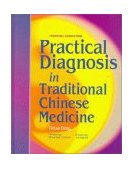 Practical Diagnosis in Traditional Chinese Medicine  9780443045820 Front Cover