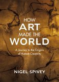 How Art Made the World A Journey to the Origins of Human Creativity cover art