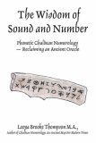 Wisdom of Sound and Number Phonetic Chaldean Numerology -- Reclaiming an Ancient Oracle 2006 9780595416820 Front Cover
