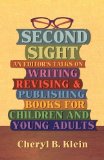 Second Sight : An Editor's Talks on Writing, Revising, and Publishing Books for Children and Young Adults cover art