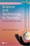 Science and Technology in Society From Biotechnology to the Internet cover art