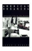 American Dreaming Immigrant Life on the Margins  9780691037820 Front Cover