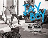 Jay Boy The Early Years of Jay Adams  9780789332820 Front Cover