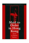 Maid to Order in Hong Kong Stories of Filipina Workers  9780801483820 Front Cover