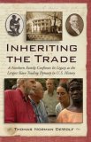 Inheriting the Trade A Northern Family Confronts Its Legacy As the Largest Slave-Trading Dynasty in U. S. History cover art