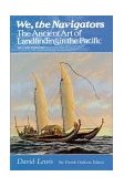 We, the Navigators The Ancient Art of Landfinding in the Pacific (Second Edition)