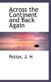 Across the Continent and Back Again 2009 9781113530820 Front Cover