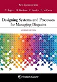 Designing Systems and Processes for Managing Disputes:  9781454880820 Front Cover