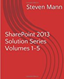 SharePoint 2013 Solution Series Volumes 1-5 2014 9781494914820 Front Cover
