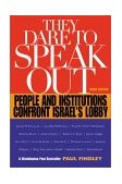They Dare to Speak Out People and Institutions Confront Israel's Lobby 3rd 9781556524820 Front Cover
