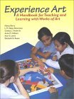 Experience Art A Handbook for Teaching and Learning with Works of Art  9781562901820 Front Cover