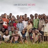 I Am Because We Are 2009 9781576874820 Front Cover