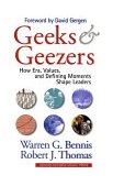 Geeks and Geezers How Era, Values and Defining Moments Shape Leaders cover art