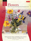 Oil and Acrylic: Flowers Discover Techniques for Painting Fresh and Lively Floral Scenes  9781600582820 Front Cover