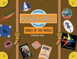 Wings of the World Luggage Labels Travel Stickers 2007 9781883211820 Front Cover