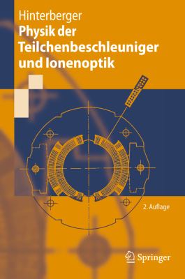 Physik der Teilchenbeschleuniger und Ionenoptik 2nd 2008 9783540752820 Front Cover
