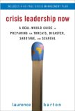 Crisis Leadership Now: a Real-World Guide to Preparing for Threats, Disaster, Sabotage, and Scandal  cover art