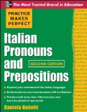 Practice Makes Perfect Italian Pronouns and Prepositions, Second Edition  cover art
