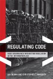 Regulating Code Good Governance and Better Regulation in the Information Age  9780262018821 Front Cover