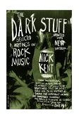 Dark Stuff Selected Writings on Rock Music Updated Edition cover art