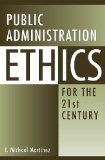 Public Administration Ethics for the 21st Century 