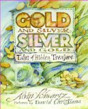 Gold and Silver, Silver and Gold Tales of Hidden Treasure 2009 9780374425821 Front Cover