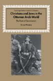 Christians and Jews in the Ottoman Arab World The Roots of Sectarianism