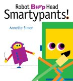 Robot Burp Head Smartypants 2014 9780763665821 Front Cover