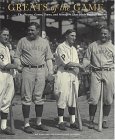 Greats of the Game The Players, Games, Teams, and Managers That Made Baseball History  9780810958821 Front Cover