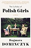 Lullaby of Polish Girls A Novel  9780812983821 Front Cover