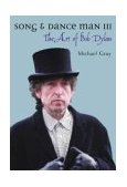 Song and Dance Man III The Art of Bob Dylan 3rd 9780826463821 Front Cover