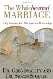 Wholehearted Marriage Fully Engaging Your Most Important Relationship cover art
