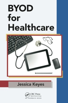 BYOD for Healthcare 2014 9781482219821 Front Cover