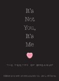 It's Not You, It's Me The Poetry of Breakup 2009 9781590202821 Front Cover