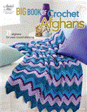 Crochet Afghans 26 Afghans for Year-Round Stitching 2012 9781596354821 Front Cover