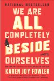 We Are All Completely Beside Ourselves A Novel cover art