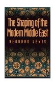 Shaping of the Modern Middle East 2nd 9780195072822 Front Cover