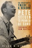 "to Everything There Is a Season" Pete Seeger and the Power of Song cover art